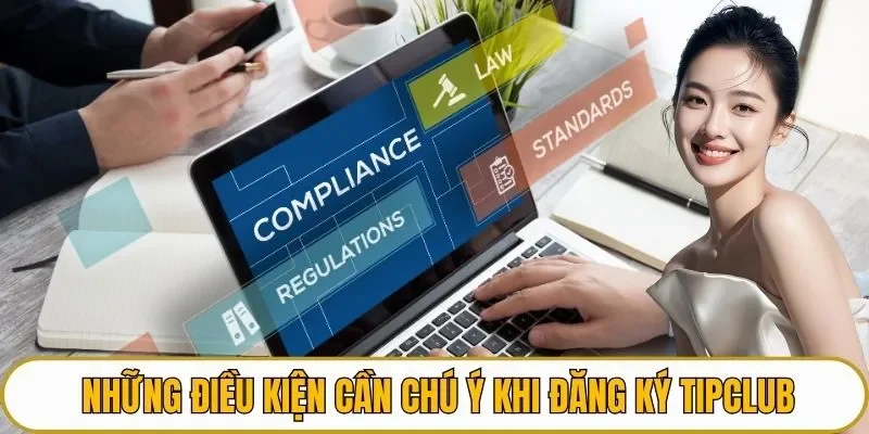 Những điều kiện cần chú ý khi đăng ký TIPCLUB