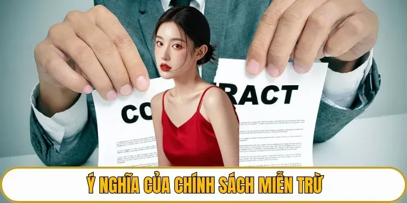 Ý nghĩa của chính sách miễn trừ